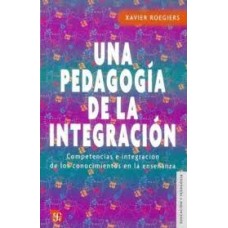 Una pedagogía de la integración. Competencias e integración de los conocimientos en la enseñanza