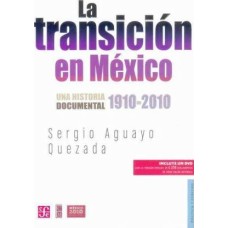 La transición en México. Una historia documental 1910-2010