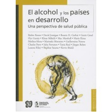 El alcohol y los países en desarrollo. Una perspectiva de salud pública