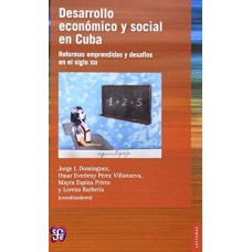 Desarrollo económico y social en Cuba. Reformas emprendidas y desafíos en el siglo XXI