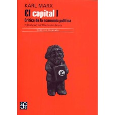 El capital. Crítica de la economía política, tomo I
