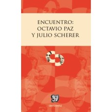 Encuentro: Octavio Paz y Julio Scherer