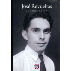 José Revueltas. Iconografía