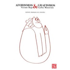 Aforismos y grafismos. Vicente Rojo y Carlos Monsiváis. Exposición presentada en el Museo del Estanquillo