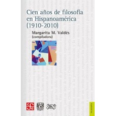 Cien años de filosofía en Hispanoamérica (1910-2010)