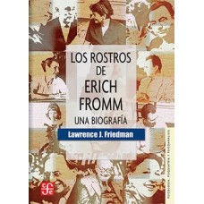 Los rostros de Erich Fromm. Una biografía