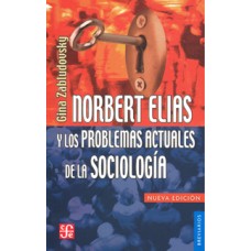 Norbert Elías y los problemas actuales de la sociología