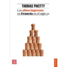 Los altos ingresos en Francia en el siglo XX. Desigualdades y redistribuciones, 1901-1998