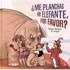 ¿Me planchas mi elefante, por favor?
