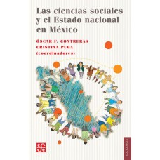 Las ciencias sociales y el Estado nacional en México