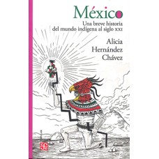 México. Una breve historia del mundo indígena al siglo XXI