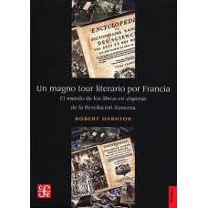 Un magno tour literario por Francia. El mundo de los libros en vísperas de la Revolución francesa