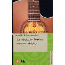 La música en México. Panorama del siglo XX