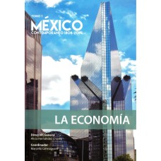 México contemporáneo 1808 - 2014, Tomo 1. La economía