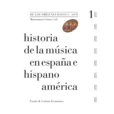 Historia de la música en España e Hispanoamérica Vol 1. De los orígenes hasta C. 1470 Vol. 1