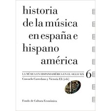 Historia de la música en España e Hispanoamérica, Vol. 6. La música en Hispanoamérica en el siglo XIX