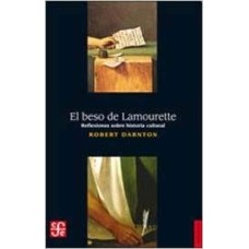 El beso de Lamourette. Reflexiones sobre historia cultural