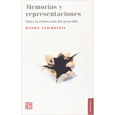 Memorias y representaciones. Sobre la elaboración del genocidio