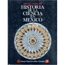 Historia de la ciencia en México : estudios y textos, siglo XVII