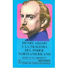 Henry Adams y la tragedia del poder norteamericano
