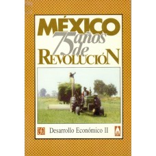 México: Setenta y cinco años de Revolución, I. Desarrollo económico, 2