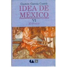 Idea de México, VI. El poder