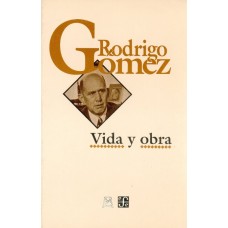 Rodrigo Gómez: vida y obra