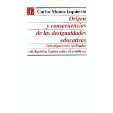 Origen y consecuencias de las desigualdades educativas : investigaciones realizadas en América Latina sobre el problema
