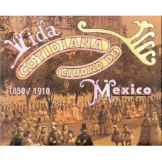 Vida cotidiana ciudad de México 1850-1910