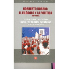 Norberto Bobbio: el filósofo y la política. Antología