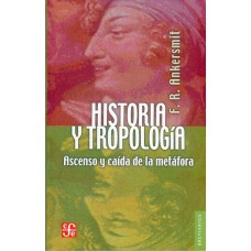 Historia y tropología. Ascenso y caída de la metáfora