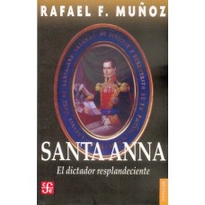 Santa-Anna: El dictador resplandeciente