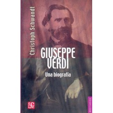 Giuseppe Verdi: Una biografía