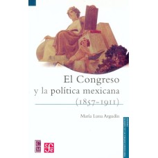El congreso y la política mexicana (1875-1911)