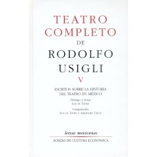 Teatro completo, V: Escritos sobre la historia del teatro en México [II]