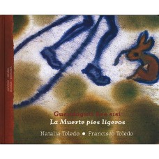 Guendaguti ñee sisi = La Muerte pies ligeros / edición bilingüe zapoteco - español