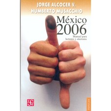 México 2006. Manual para lectores y electores