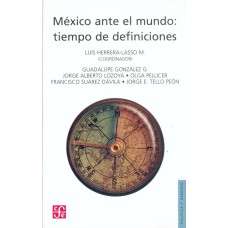 México ante el mundo: tiempo de definiciones