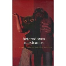 Heterodoxos mexicanos. Una Antología dialogada