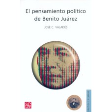 El pensamiento político de Benito Juárez
