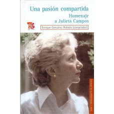 Una pasión compartida. Homenaje a Julieta Campos