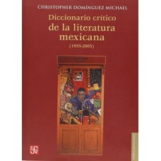 Diccionario critico de la literatura mexicana 1955-2005