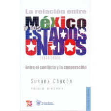 La relación entre México y los Estados Unidos (1940-1955). Entre el conflicto y la cooperación