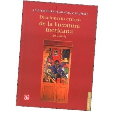 Diccionario critico de la literatura mexicana 1955-2005