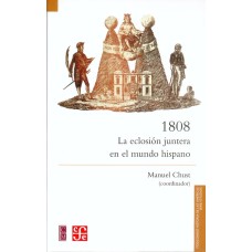 1808. La eclosión juntera en el mundo hispano