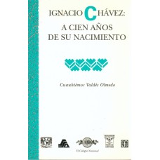 Ignacio Chávez: a cien años de su nacimiento